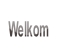 Welkom.