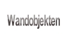 Wandobjekten.