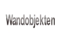 Wandobjekten.