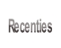 Recenties .